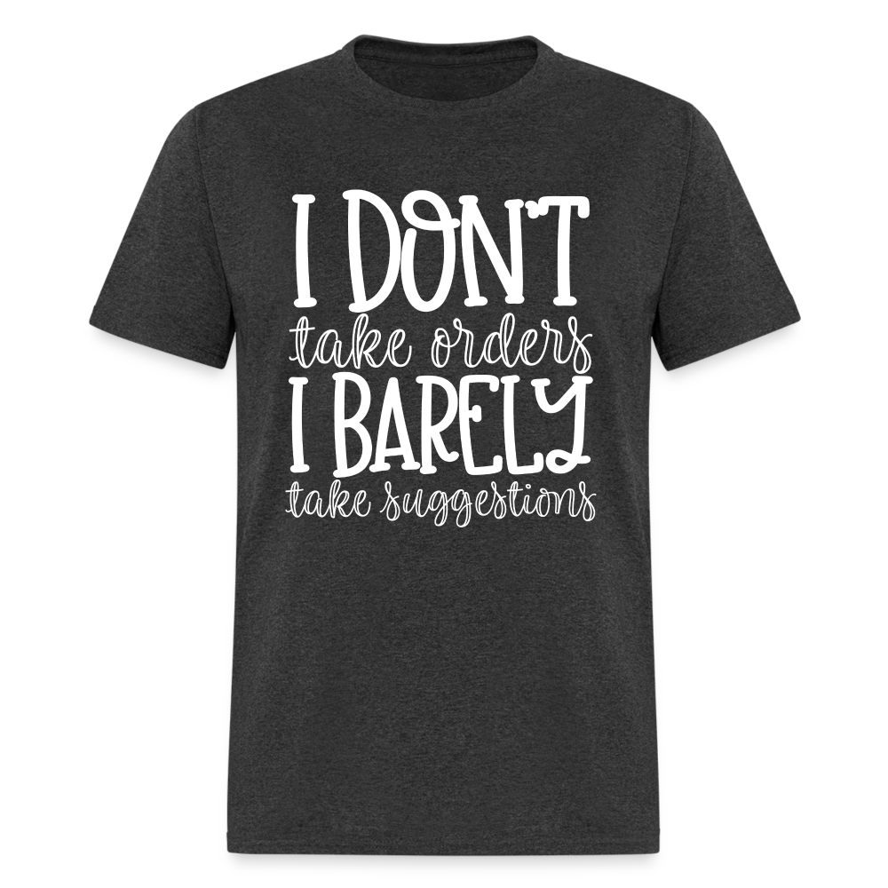 I Don't Take Orders - heather black