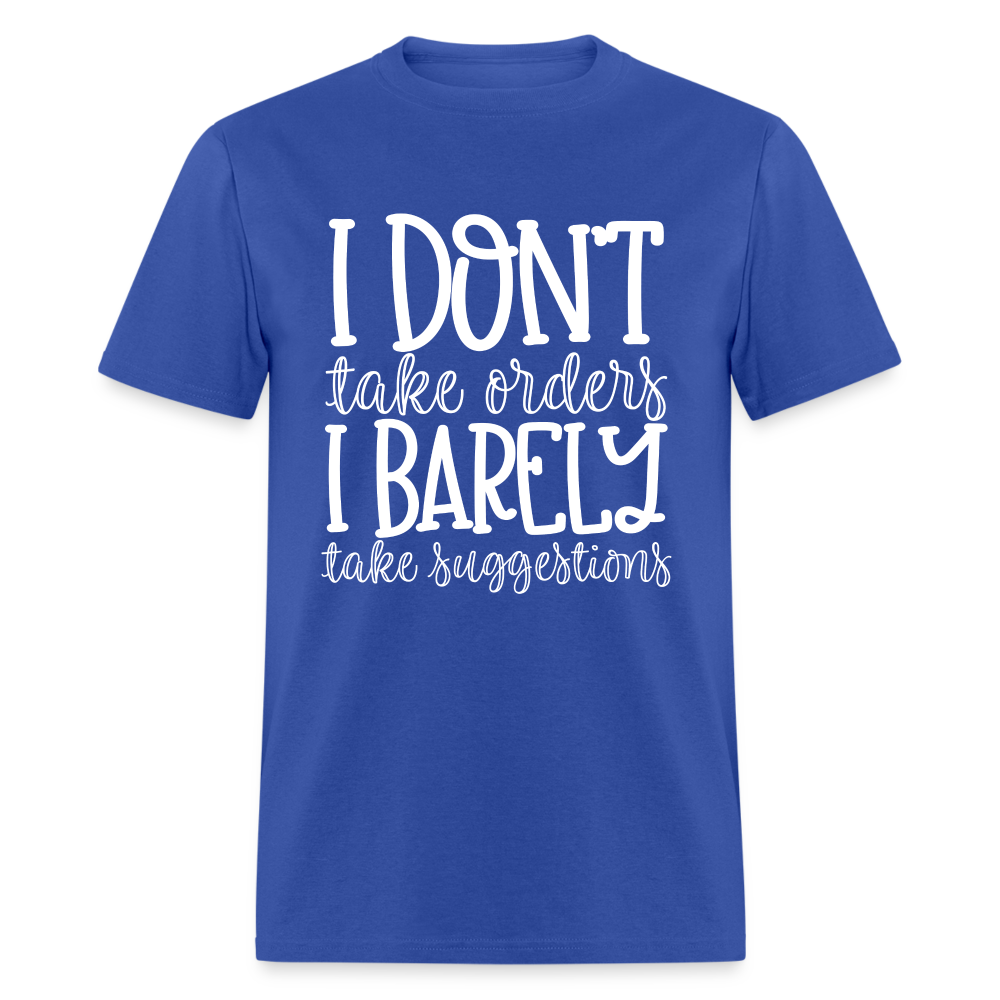 I Don't Take Orders - royal blue