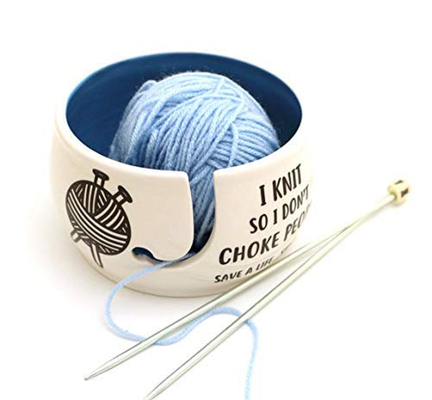 I Knit so Don'T Choke People Yarn Bowl