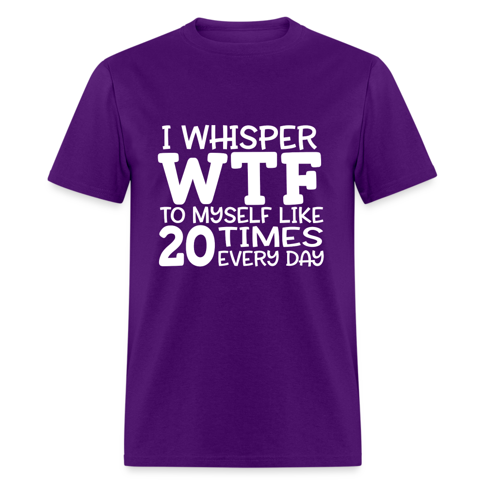 I Whisper WTF - purple