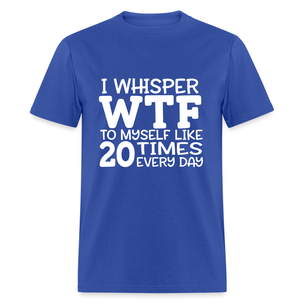 I Whisper WTF - royal blue