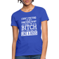 I'm a B*TCH and I Own that SH*T Girls Shirt - royal blue