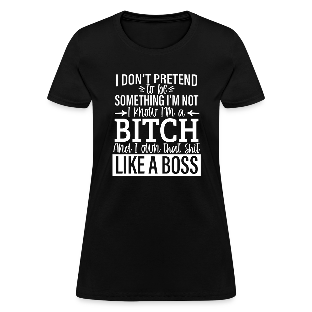 I'm a B*TCH and I Own that SH*T Girls Shirt - black