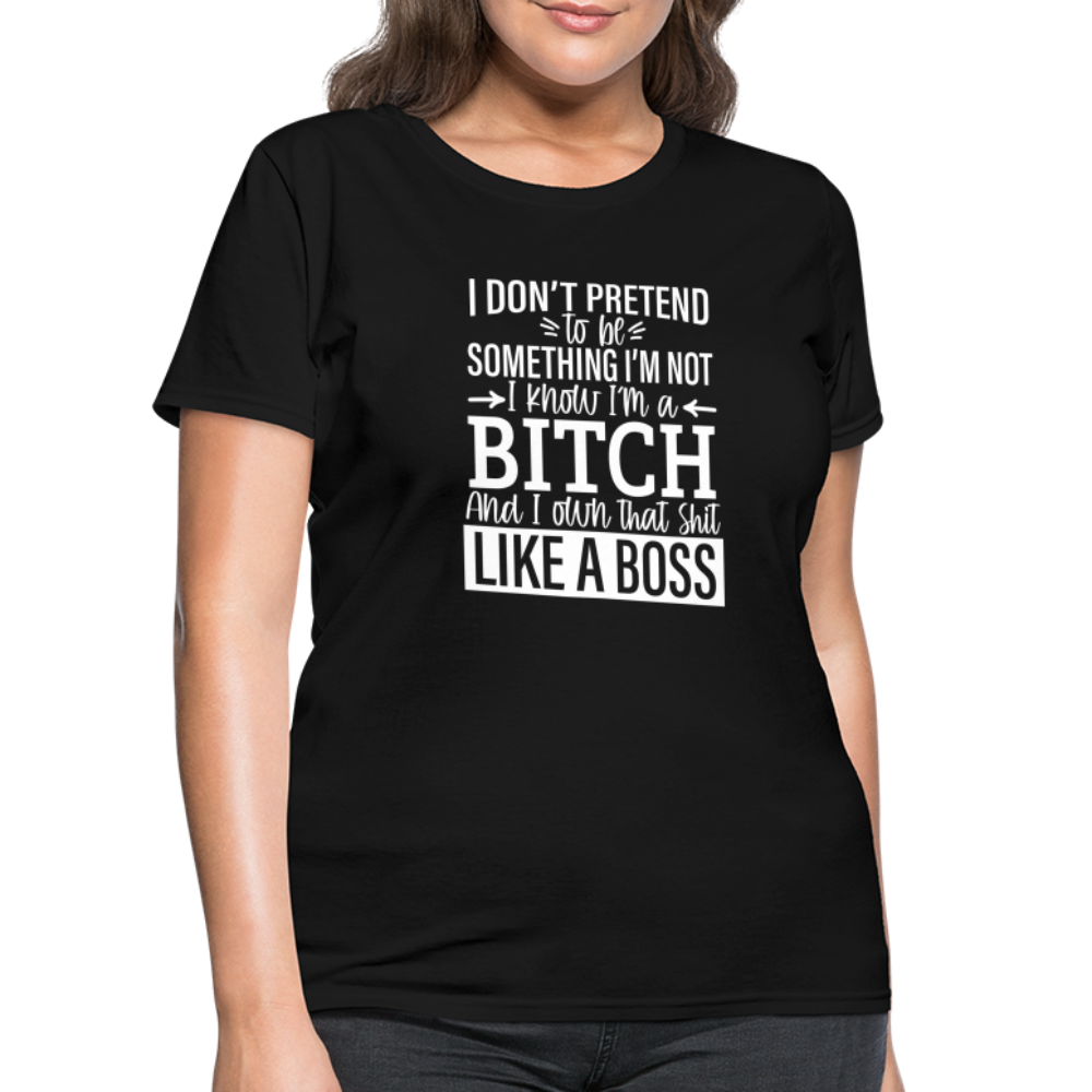 I'm a B*TCH and I Own that SH*T Girls Shirt - black