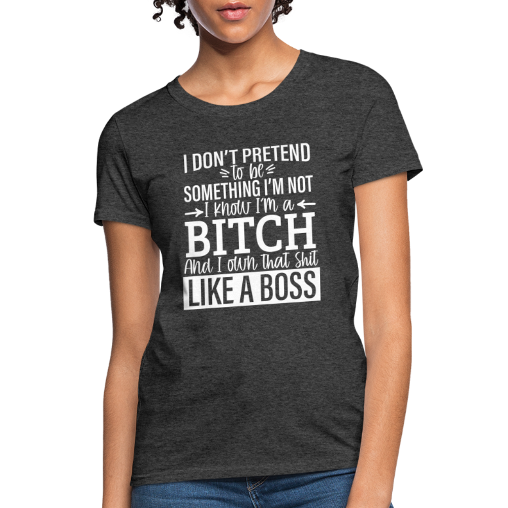 I'm a B*TCH and I Own that SH*T Girls Shirt - heather black