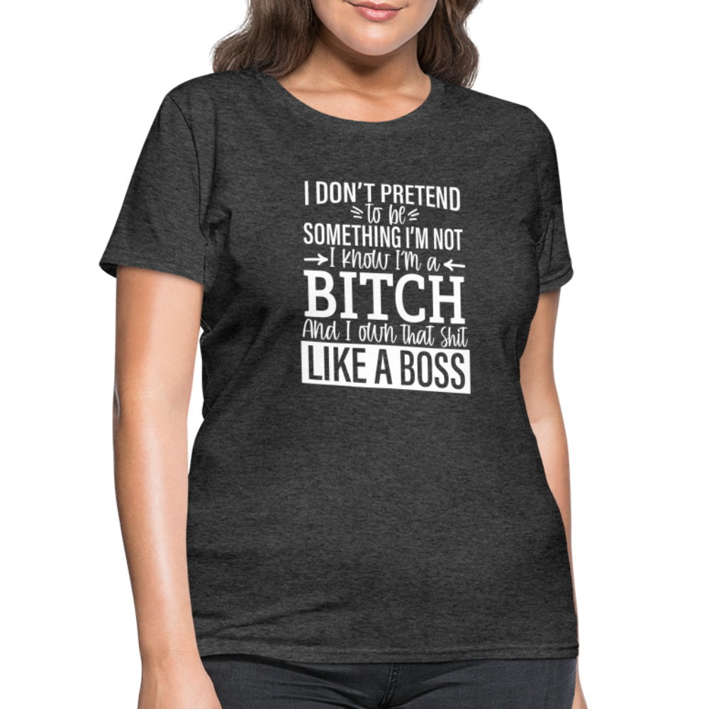 I'm a B*TCH and I Own that SH*T Girls Shirt - heather black