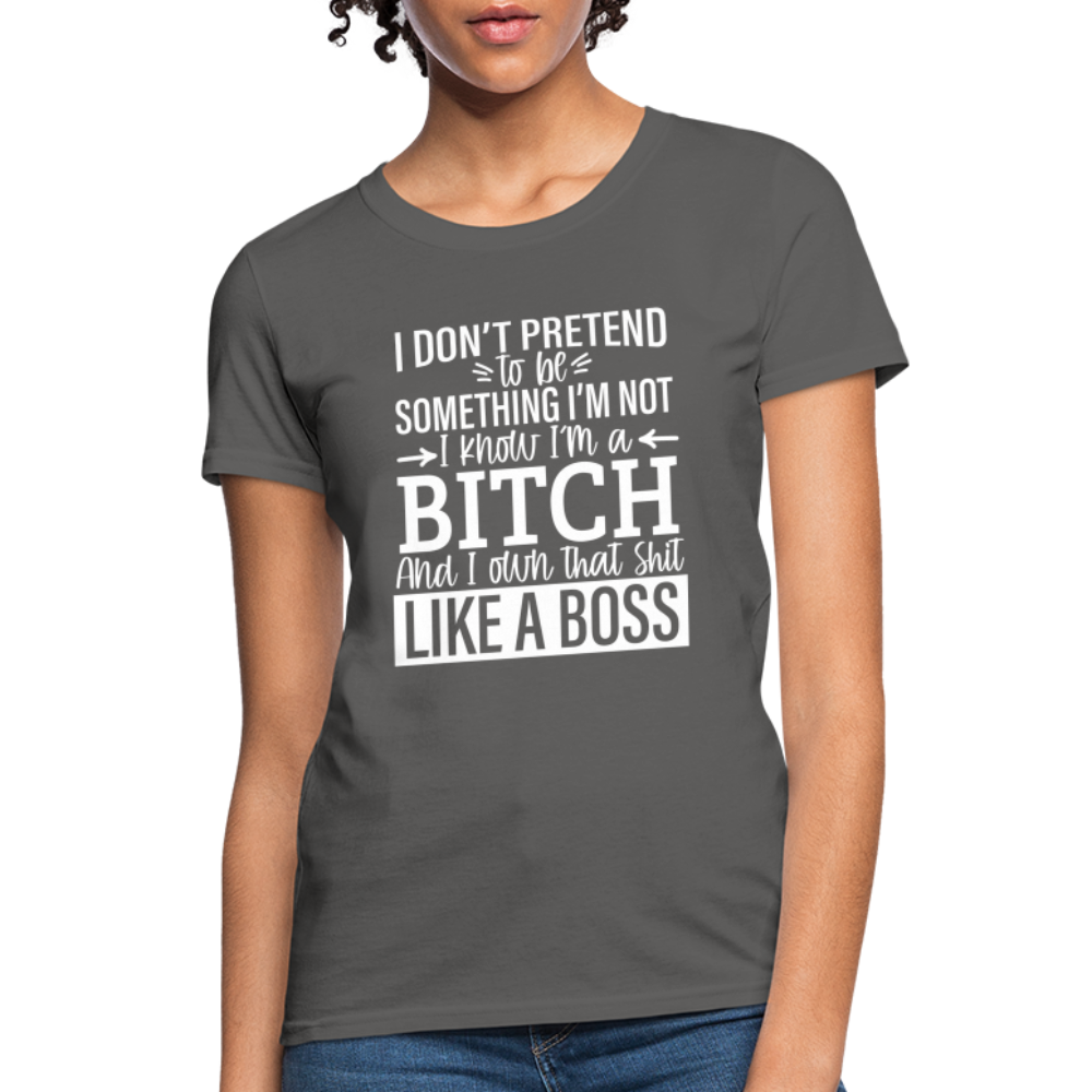 I'm a B*TCH and I Own that SH*T Girls Shirt - charcoal