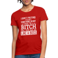 I'm a B*TCH and I Own that SH*T Girls Shirt - red