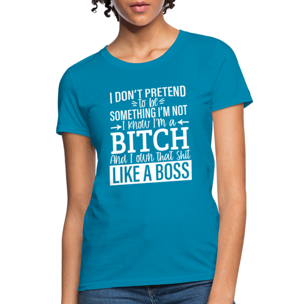 I'm a B*TCH and I Own that SH*T Girls Shirt - turquoise