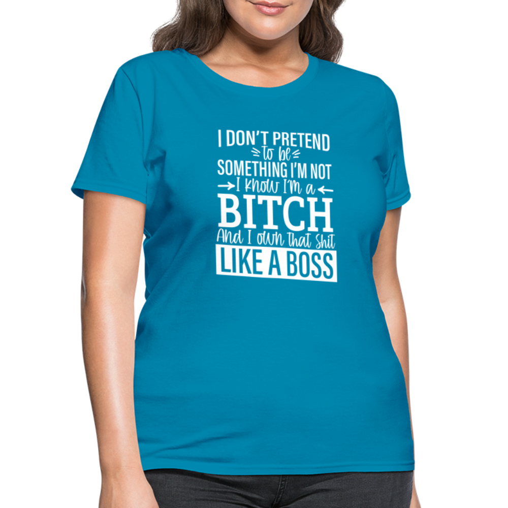 I'm a B*TCH and I Own that SH*T Girls Shirt - turquoise