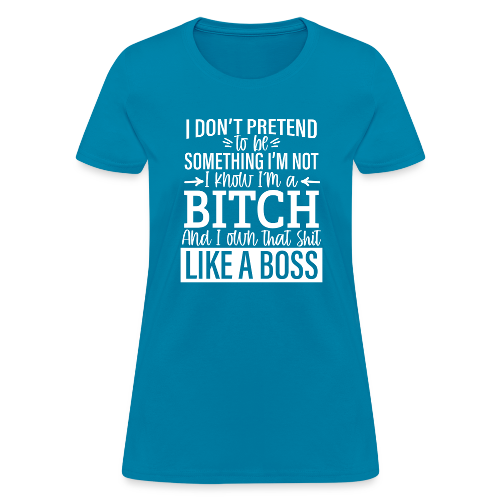 I'm a B*TCH and I Own that SH*T Girls Shirt - turquoise