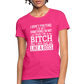 I'm a B*TCH and I Own that SH*T Girls Shirt - fuchsia